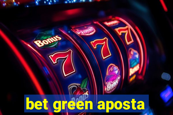 bet green aposta