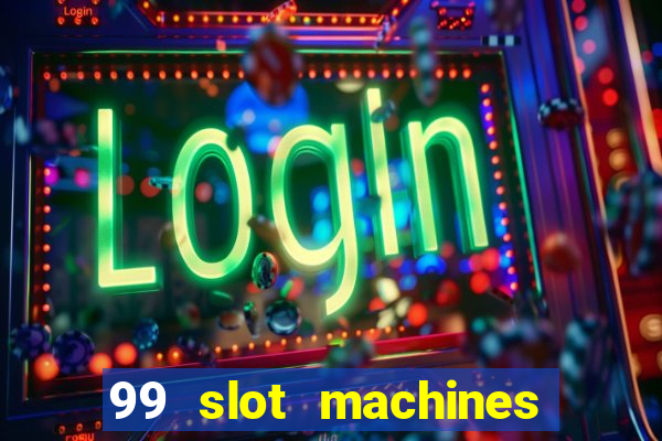 99 slot machines no deposit bonus codes 2018