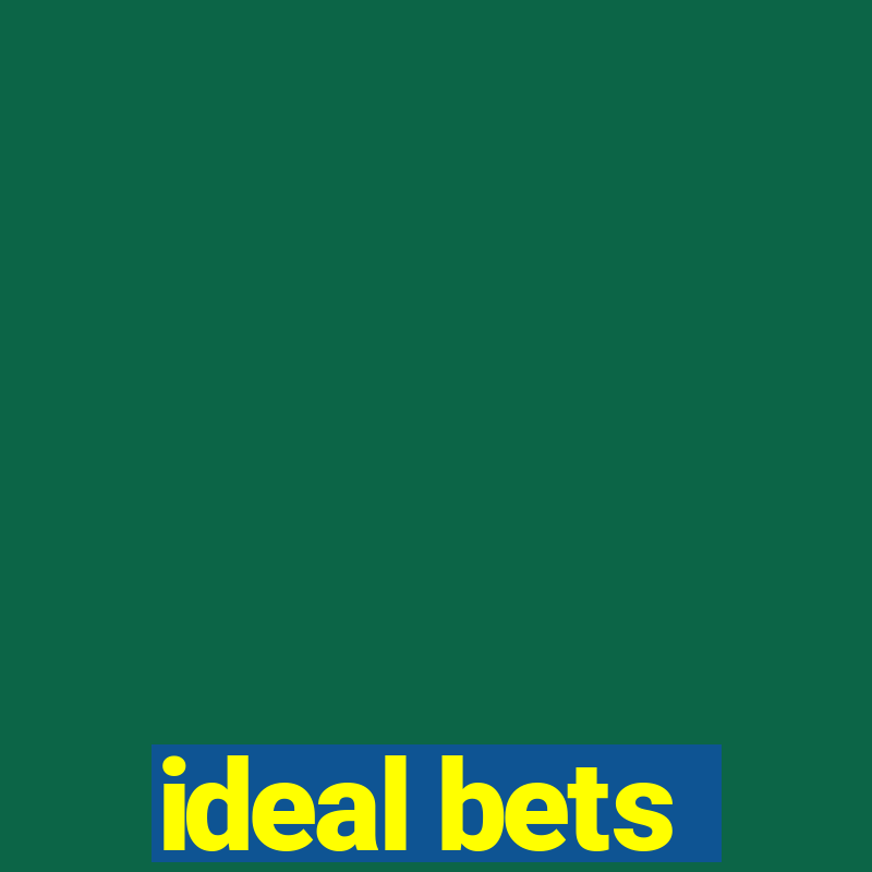 ideal bets