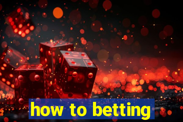 how to betting