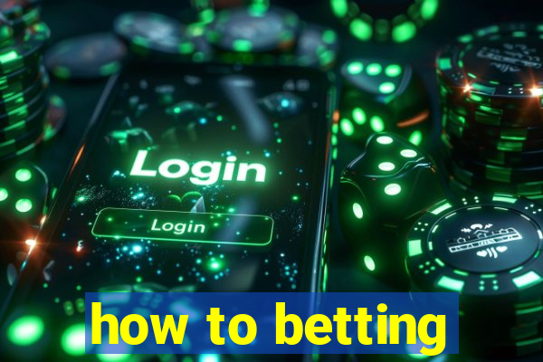 how to betting