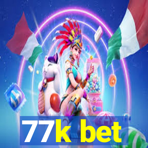 77k bet