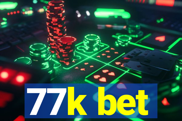 77k bet