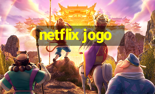 netflix jogo