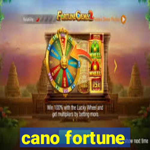 cano fortune