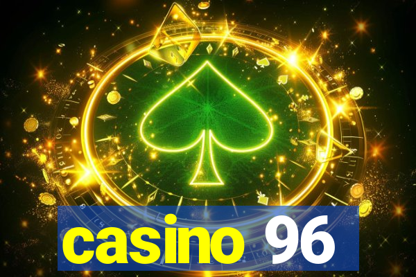 casino 96