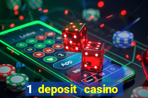 1 deposit casino real money