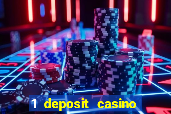 1 deposit casino real money