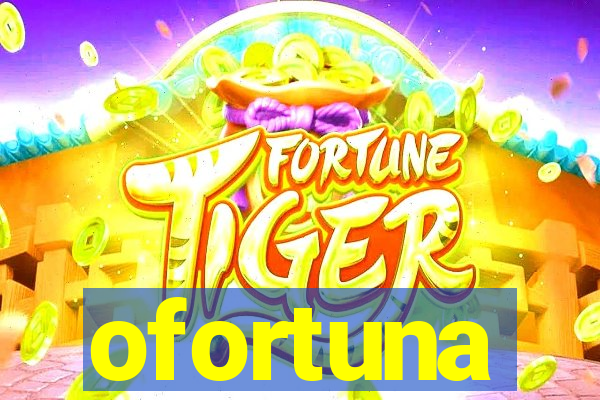 ofortuna