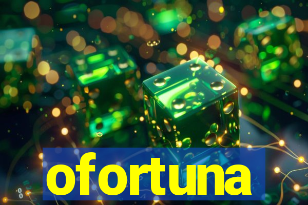 ofortuna