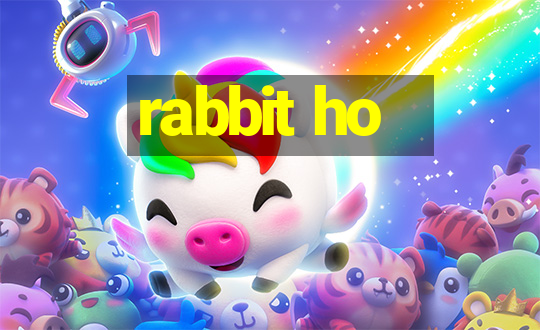 rabbit ho