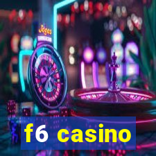 f6 casino