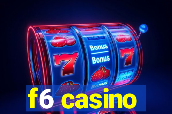 f6 casino