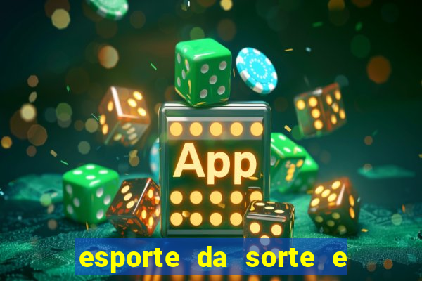 esporte da sorte e vai de bet