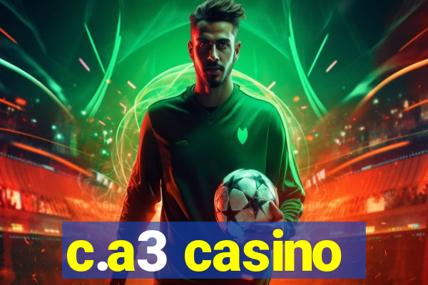 c.a3 casino