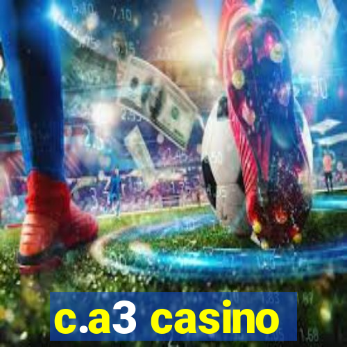 c.a3 casino