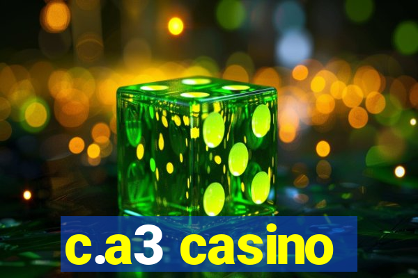 c.a3 casino