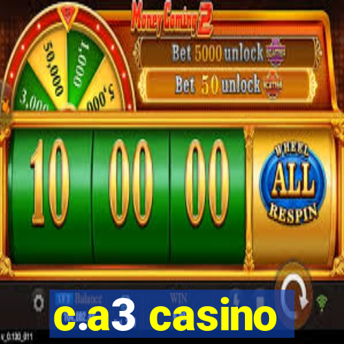 c.a3 casino