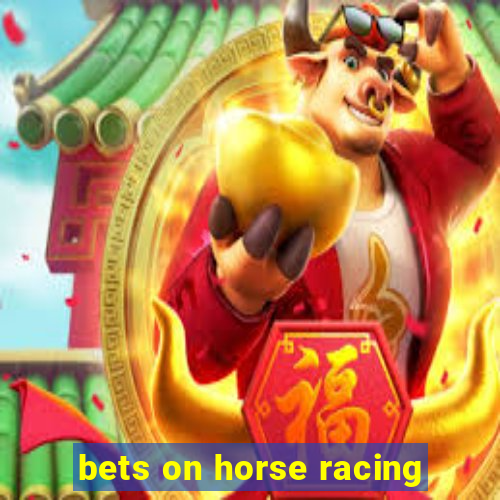 bets on horse racing