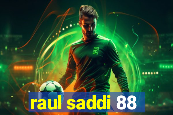 raul saddi 88