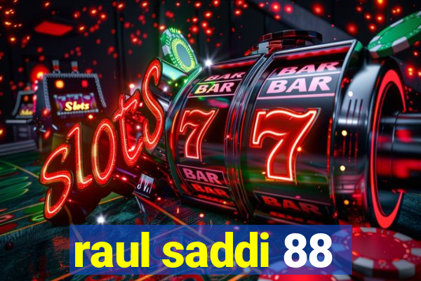 raul saddi 88