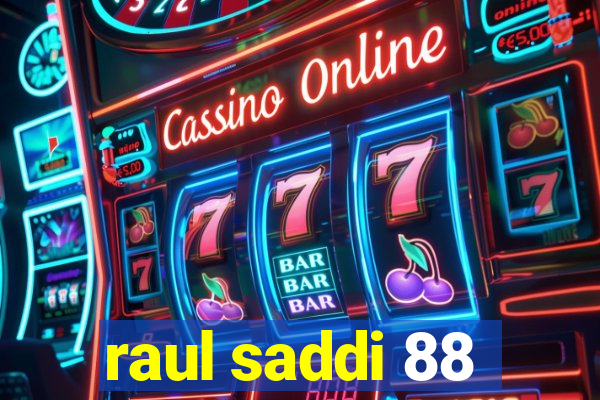 raul saddi 88