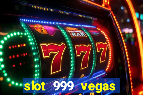 slot 999 vegas game 2