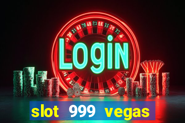 slot 999 vegas game 2