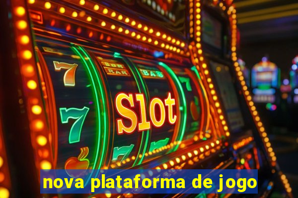 nova plataforma de jogo