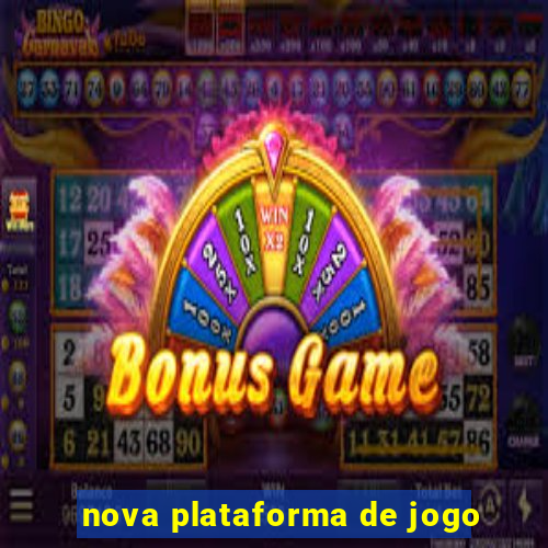 nova plataforma de jogo