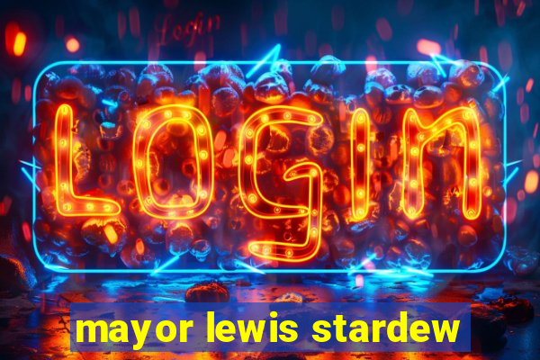 mayor lewis stardew