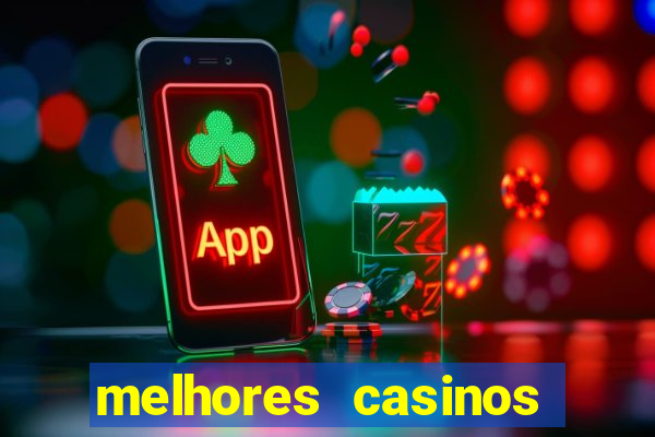 melhores casinos online com b?nus de registo