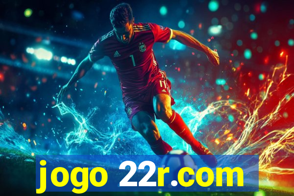 jogo 22r.com