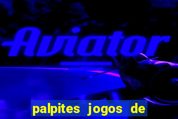 palpites jogos de hoje bet