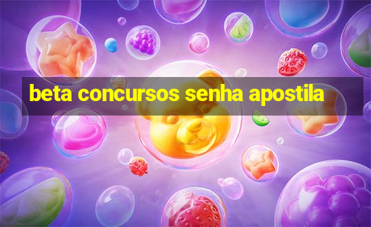 beta concursos senha apostila