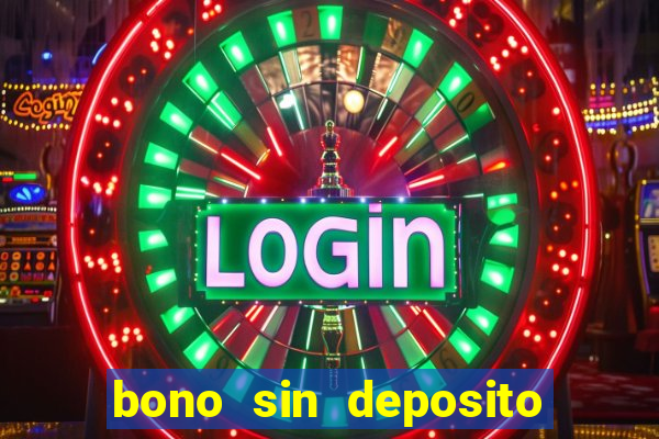 bono sin deposito casino 2024