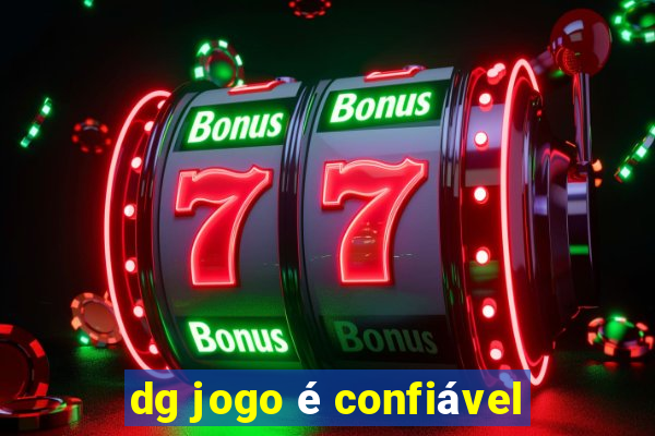 dg jogo é confiável