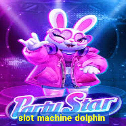 slot machine dolphin