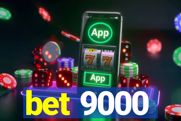 bet 9000