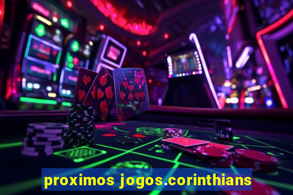 proximos jogos.corinthians