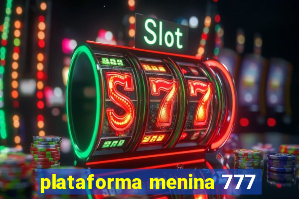 plataforma menina 777