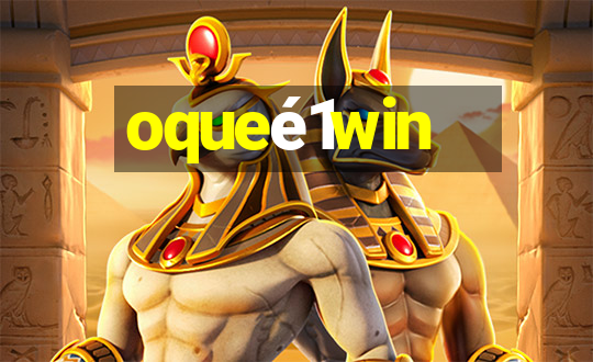 oqueé1win