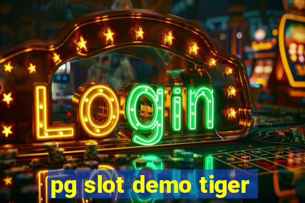 pg slot demo tiger