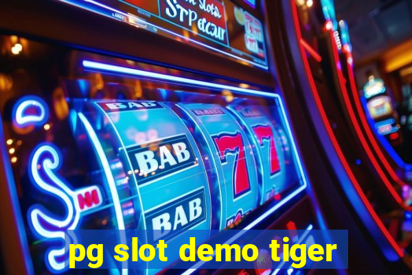 pg slot demo tiger