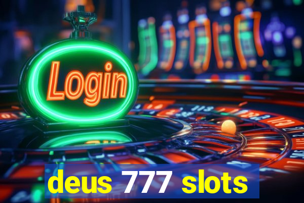 deus 777 slots