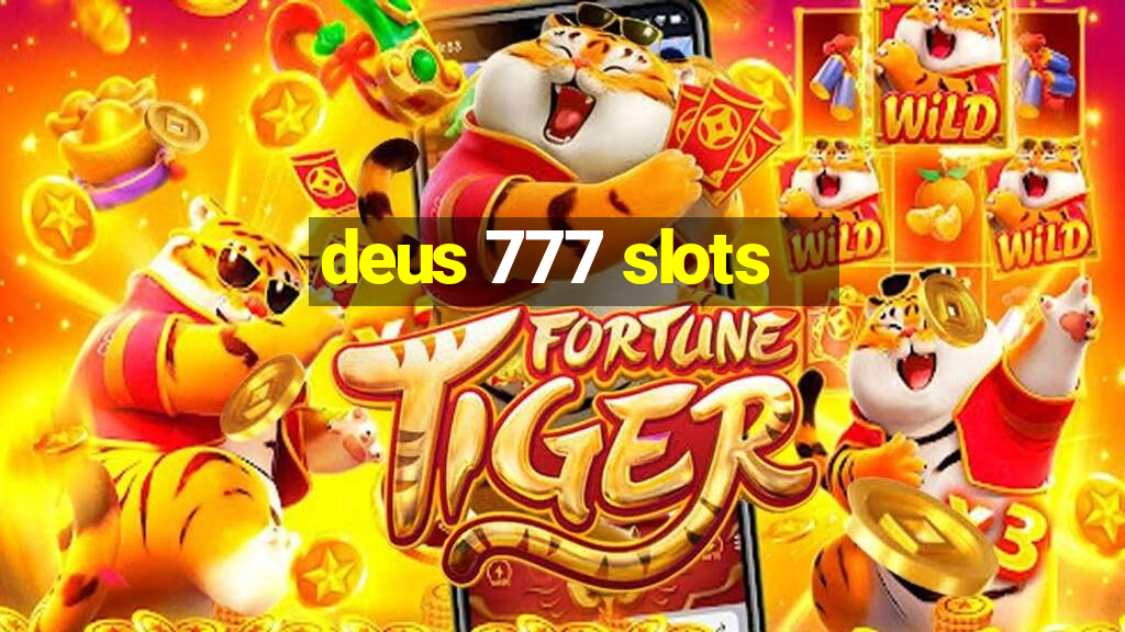 deus 777 slots