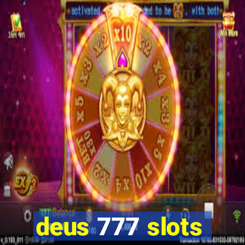 deus 777 slots