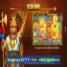 bigboss777-for slot games