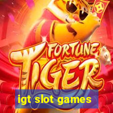 igt slot games