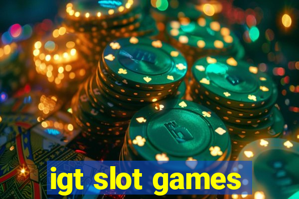 igt slot games